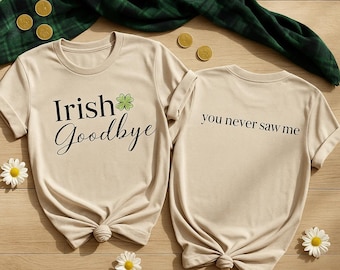 Funny Irish Goodbye T-Shirt: St. Patrick's Day Clover Graphic Tee