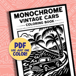 May include: Monochrome Vintage Cars Coloring Book with illustrations of palm trees, a vintage car, and ocean waves. The book cover includes the text "PDF USE JUST ONE COLOR!" in a yellow circle.