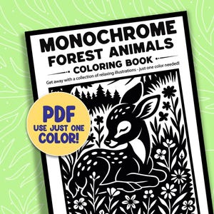 Peut inclure: Livre de coloriage Monochrome Animaux de la Forêt avec une illustration en noir et blanc d'un cerf dans un cadre forestier. La couverture comprend le texte "PDF USE JUST ONE COLOR!" et "Évadez-vous avec une collection d'illustrations relaxantes - une seule couleur nécessaire!"