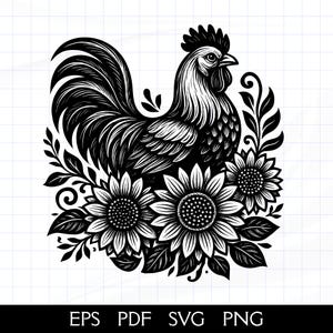 May include: Black and white illustration of a rooster with a detailed design. The rooster is surrounded by sunflowers and foliage. The image includes the text "EPS PDF SVG PNG" at the bottom.