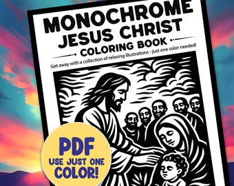 May include: A black and white coloring book titled "MONOCHROME JESUS CHRIST COLORING BOOK." The cover features illustrations of Jesus Christ, a woman, and a child. A yellow circle with the text "PDF USE JUST ONE COLOR!" is in the lower left corner.
