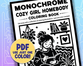 Cozy Homebody Girl Monochrome Coloring Book Pages, Relaxing Stay Home Reading & Plant Scenes, One Color Printable PDF
