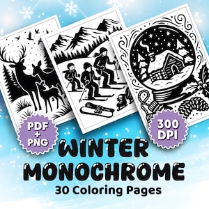 May include: Black and white winter-themed coloring pages. The pages feature illustrations of deer, skiers, and a snow globe with a cabin. The text on the image reads "Winter Monochrome" and "30 Coloring Pages".