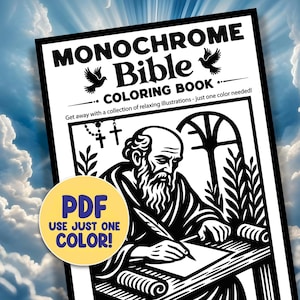 May include: Monochrome Bible Coloring Book with illustrations. The cover features the title, two birds, and the text "Get away with a collection of relaxing illustrations - just one color needed!" A PDF with the text "Use Just One Color!" is also shown.