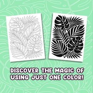 May include: Two botanical-themed coloring pages, one outlined and one filled in black, showcasing various leaf shapes. The text at the bottom reads, "DISCOVER THE MAGIC OF USING JUST ONE COLOR!"