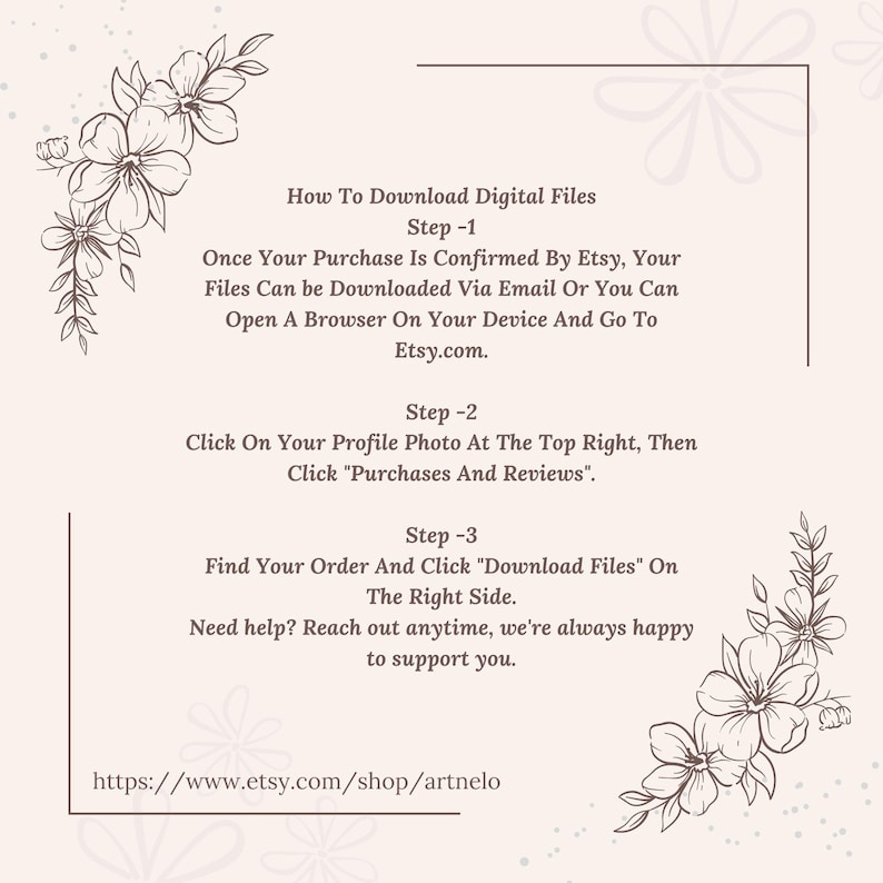 May include: A beige graphic with floral accents and text detailing how to download digital files from Etsy. Instructions include steps to find and download files after purchase, with a shop URL at the bottom.