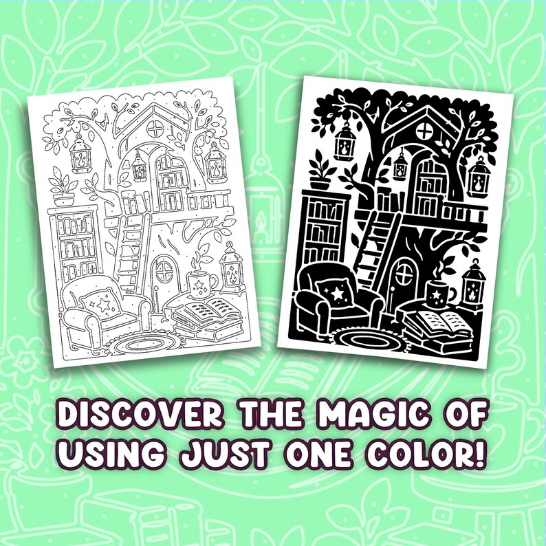 May include: Two rectangular coloring pages featuring a treehouse interior with a bookshelf, armchair, and lanterns. One page is a black line drawing on white, the other is a solid black silhouette on white. Text reads: DISCOVER THE MAGIC OF USING JUST ONE COLOR!