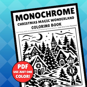 Może przedstawiać: Kolorowanka zatytułowana MONOCHROME CHRISTMAS MAGIC WONDERLAND z podtytułem Get Away With A Collection Of Relaxing Illustrations—Just One Color Needed! Okładka przedstawia czarno-białą scenę zimowej wioski z czerwoną odznaką PDF.