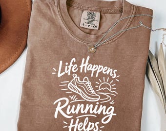 Comfort Colors® Life Happens Running Helps Shirt, Runner Gift, Fitness Motivation, Jogging Inspiration, Trendy Women's Tshirt, Marathon