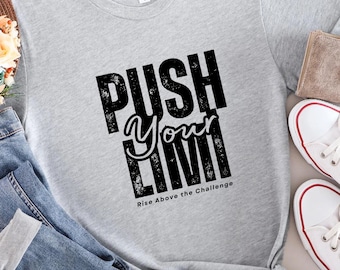 Push Your Limit T-shirt, Motivational Gym Shirt, Inspirational Tee, Rise Above The Challenge, Fitness Shirt, Self Improvement Gift