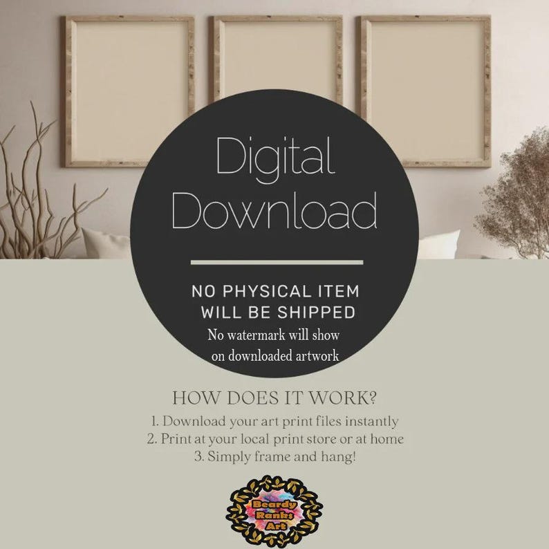 May include: Three framed art prints with a neutral colour palette are displayed above a decorative arrangement. A large, dark grey circle in the foreground reads "Digital Download" and explains the product is a digital file. The bottom of the image features a colourful logo.