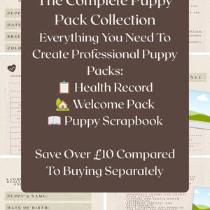 May include: A dark brown rectangular sign with white text reading The Complete Puppy Pack Collection, Everything You Need To Create Professional Puppy Packs, Health Record, Welcome Pack, Puppy Scrapbook, and Save Over £10 Compared To Buying Separately.