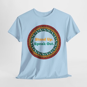 Empowering Message Tee: Stand Up, Speak Out - Unisex Cotton T-Shirt for Activism, Awareness, Gifts, Casual Wear, Everyday Comfort