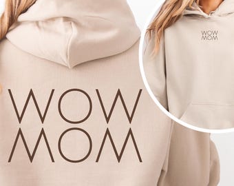 WOW MOM Hoodie Women's Mom Hoodie with Back Print Modern Oversized Hoodie Gift for Mom Mother's Day in Many Colors
