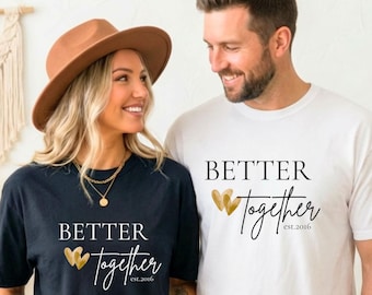 Better Together | Couple Shirt | Personalized Partner T-Shirt with Date | Valentine's Day Gift, Anniversary Gift, Wedding Gift | Unisex T-Shirt | Heart