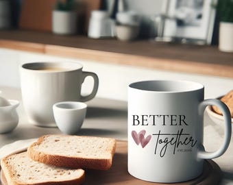 Better Together Mug | Personalized with Date | Partner Gift | Valentine's Day | Anniversary | Wedding Anniversary | Wedding | Bundle with T-Shirt