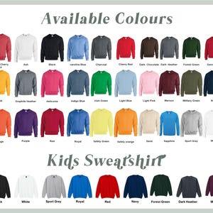 May include: A selection of sweatshirts in a variety of colours, such as red, blue, and green. The image presents a spectrum of shades, from light pink to dark chocolate, with the text "Available Colours" and "Kids Sweatshirt".