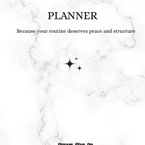 Pode incluir: Uma capa de planejador branca com efeito mármore, com a palavra "PLANNER" em negrito preto. O texto abaixo diz "Because your routine deserves peace and structure." Um gráfico de estrela e as palavras "Dream. Plan. Do."