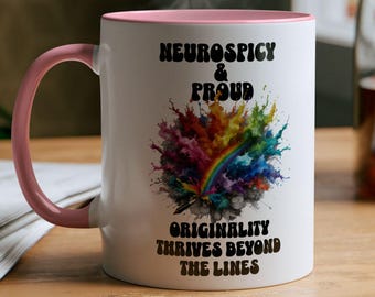 Neurospicy and proud Mug. Originality Thrives Beyond the Lines.