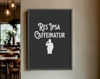 Póster de café para abogados: Res Ipsa Caffeinatur, frase latina, decoración de oficina legal