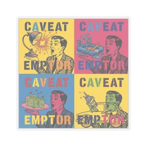 May include: Square sticker with a pop art design. The design is divided into four quadrants, each featuring a vintage illustration of a man with an open mouth. The words "CAVEAT" and "EMPTOR" are displayed in bold text.