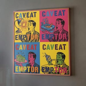 May include: Pop art style framed print with four panels. Each panel features a man with an open mouth, the word "CAVEAT" above, and "EMPTOR" below. The panels have yellow, pink, blue, and yellow backgrounds.