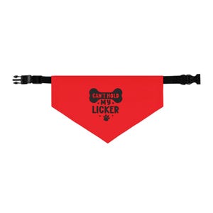 Cant hold my licker Pet Bandana