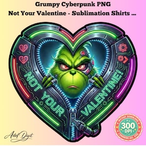 Grumpy PNG, 300DPI High res, Anti-Valentine , Not Your Valentine Shirt Design, Anti Love, Sublimation Shirts, Cyberpunk PNG, Gift Grumpy PNG