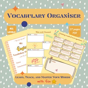May include: A vocabulary organizer with the title "VOCABULARY ORGANISER" in a yellow banner. The image includes a notebook, worksheets, and the text "LEARN, TRACK, AND MASTER YOUR WORDS with fun". The organizer is designed for all levels and has 27 pages in PDF format.