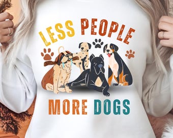 Funny Dog Lover PNG: Less People More Dogs - Sublimation Design