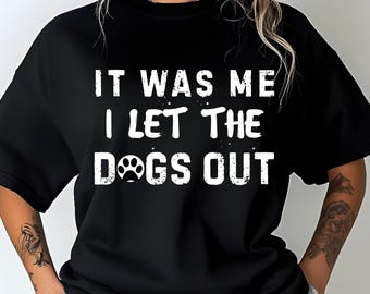 Funny Dog Lover Design: 'It Was Me' PNG SVG for T-Shirts