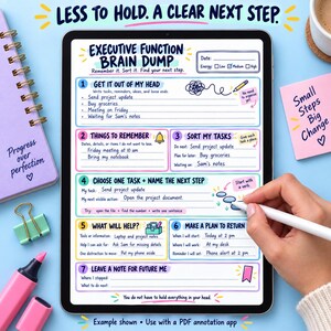May include: A digital tablet displaying an Executive Function Brain Dump planner template with seven numbered sections for task management, including fields for dates, energy levels, and specific action steps, written in a colorful, hand-drawn style.