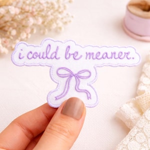 I Could Be Meaner Embroidered Patch, Cute Coquette Bow Iron On Patch, Funny Sarcastic Aesthetic Patch for Jacket Backpack Hat
