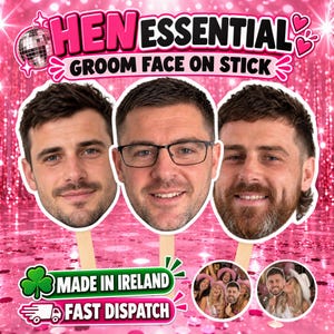 May include: Three custom face cutouts on wooden sticks featuring photographs of men. The top text reads HEN ESSENTIAL GROOM FACE ON STICK. Below are two circular photo insets showing people holding the face cutouts against a pink glitter background.