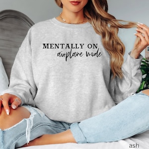 Mentally on Airplane Mode Sweatshirt | Travel Quote Crewneck 画像 1