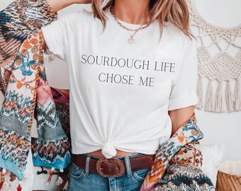 Sourdough Life Chose Me T-Shirt, Unisex Cotton Tee, Gift for Bakers