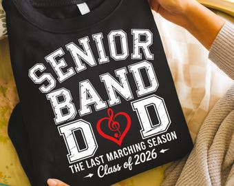 Senior Band Dad PNG, Class of 2026, Last Marching Season, Marching Band Dad Shirt Design, Proud Band Dad, Digital Download for Sublimation