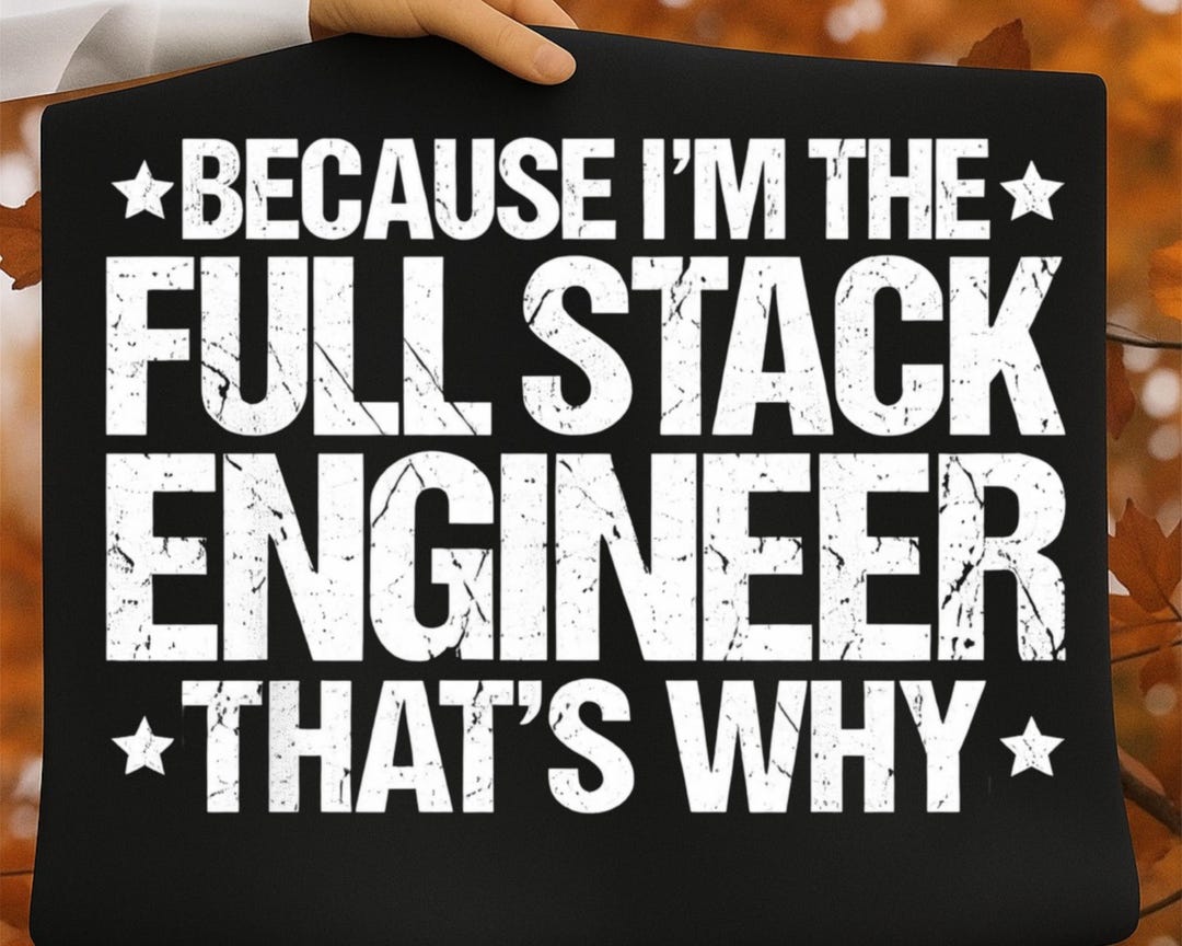Full Stack Engineer PNG, Funny Programmer Quote PNG, Developer Humor ...