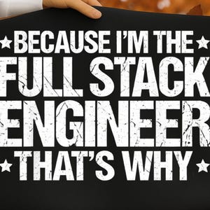 PNG de ingeniero full stack, PNG de cita divertida de programador, diseño de humor para desarrolladores, PNG de camiseta de programación, PNG de regalo para ingeniero de software