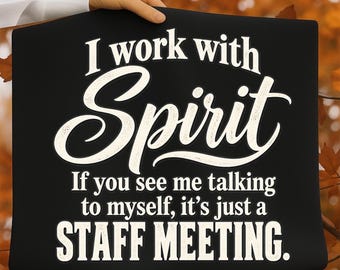I Work With Spirit PNG, Talking To Myself Staff Meeting PNG, Funny Spiritual Quote, Halloween Sublimation Design