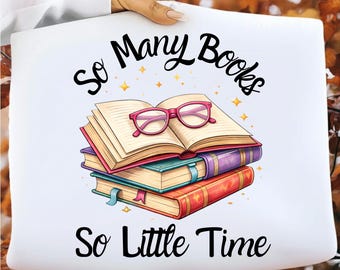 So Many Books So Little Time PNG Bundle | Book Lover Quote | Light & Dark Background Designs | Reading Digital Download