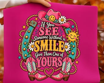If You See Someone Without a Smile Give Them One of Yours PNG, Western Cowgirl Quote, Retro Sublimation Design