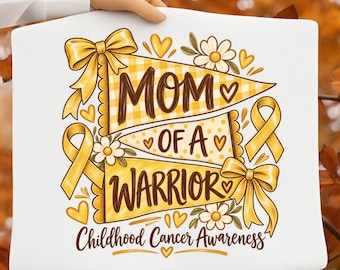 Mom of a Warrior PNG, Childhood Cancer Awareness PNG, Gold Ribbon Mom Design, Yellow Awareness Sublimation PNG