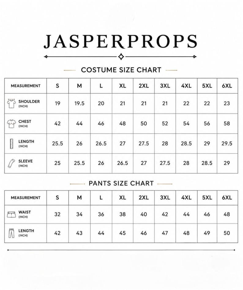 May include: A costume size chart from JasperProps, with measurements in inches for shoulder, chest, length, and sleeve. The pants size chart includes waist and length measurements, also in inches. Sizes range from S to 6XL.