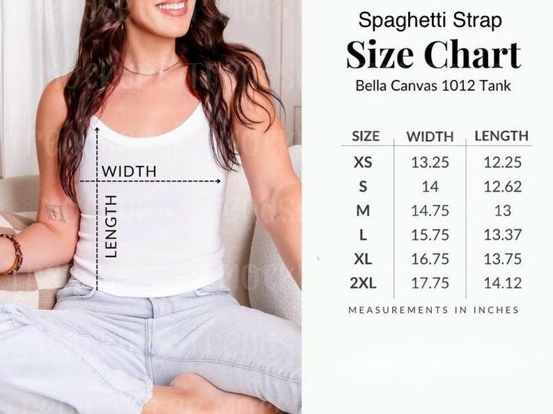 May include: White spaghetti strap tank top with a size chart. The chart lists measurements in inches for sizes XS to 2XL. The tank top is Bella Canvas 1012 Tank. The width measurements range from 33.66 cm to 45.09 cm, and the length measurements range from 31.12 cm to 35.86 cm.
