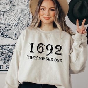 1692 They Missed One Sweatshirt, Salem Witch Shirt 1692 Hoodie, 1692 They Missed One Halloween Sweatshirt,  TSF241
