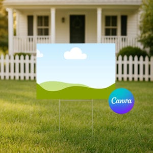 May include: A rectangular yard sign with a landscape design of green hills, a blue sky, and a white cloud. The sign is supported by a metal frame and has a Canva logo in the bottom right corner.