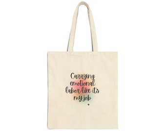 Emotional Labor Quote Tote Bag | Eco-Friendly Cotton Canvas