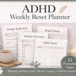 May include: An ADHD Weekly Reset Planner with the text "ADHD Weekly Reset Planner" at the top. The image shows several pages with titles like "Weekly Reflection," "Weekly Overview," and "Habit Reset." A cup of tea and a lit candle are also visible.