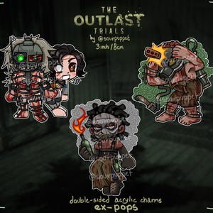 May include: Three double-sided acrylic charms featuring characters from "The Outlast Trials." The charms are approximately 3 inches (7.6 cm) in height. The text "THE OUTLAST TRIALS" and "double-sided acrylic charms ex-pops" are visible.